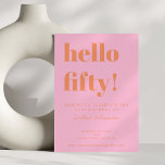 Invitación Bold Typography Pink Orange Modern 50th Birthday<br><div class="desc">A chic and modern design in bright pink and warm orange tones, perfect for celebrating a fabulous milestone. The bold “hello fifty!” typography makes a playful statement, while the clean layout keeps it elegant and stylish. Ideal for a 50th birthday party with personality—whether it’s cocktails, dinner, or dancing. Personalize with...</div>