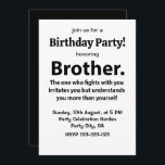 Invitación Brother Typography Birthday Party Brother<br><div class="desc">Hermano Tipografía Partidos de cumpleaños Invitación del hermano diseño original de Nisha Prabhu. Personalizable completo. Personaliza tus datos. Prepárate para lanzar una fosa de cumpleaños inolvidable para tu increíble hermano. Nuestra invitación a la fiesta de cumpleaños de nuestra tipografía es la manera perfecta de iniciar las celebraciones. Con colores negros...</div>