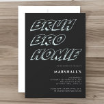 Invitación BRUH BRO HOMIE niños tipografía cumpleaños Invitac<br><div class="desc">¡Prepárate para lanzar la última fiesta de cumpleaños, hermano! Nuestra moderna invitación 3d de fiesta en blanco y negro es la manera perfecta de iniciar la celebración. Con su diseño de tipografía de moda diciendo bruh bro homie en el que estás invitado , esta invitación personalizada grita diversión y emoción....</div>