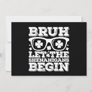 Invitación Bruh deja que los Shenanigans comiencen el Día de 
