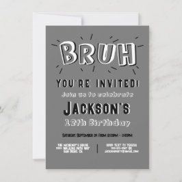 Invitación Bruh, estás invitado a los cumpleaños blanco y neg