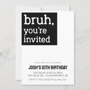 Invitación Bruh, estás invitado a los niños cumpleaños