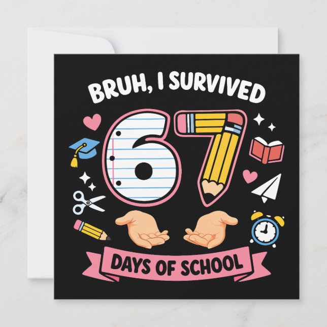 Invitación Bruh I survived 67 days of school (Anverso)