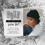 Invitación Bruh Teenager Boy Birthday Party<br><div class="desc">A primera vista, a algunos les puede resultar difícil creer que una expresión aparentemente desenfadada como ‘Bruh, ¿estás?’ podría ser la manera perfecta de anunciar la próxima fiesta de cumpleaños de tu hijo adolescente. Pero mientras los padres de los adolescentes modernos se apresuran a estar por delante de las tendencias,...</div>