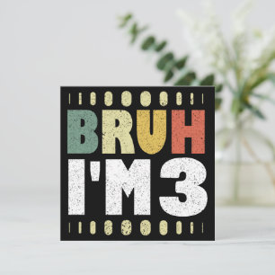Invitación Bruh, tengo 3 años, soy Chica y chico gracioso