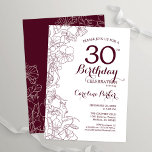 Invitación Burgundy Floral 30.ª Fiesta de cumpleaños<br><div class="desc">Invitación floral de Borgoña a la fiesta de cumpleaños número 30. Diseño elegante en el vino de marsala y blanco con acentos de planos botánicos y tipografía de escritura. Sencilla carta de invitación a la moda, perfecta para una elegante celebración de cumpleaños femenina. Se puede personalizar a cualquier edad. Invitaciones...</div>