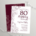 Invitación Burgundy Floral 80th Birthday Party<br><div class="desc">Invitación floral de Borgoña a la fiesta de cumpleaños número 80. Diseño elegante en el vino de marsala y blanco con acentos de planos botánicos y tipografía de escritura. Sencilla carta de invitación a la moda, perfecta para una elegante celebración de cumpleaños femenina. Se puede personalizar a cualquier edad. Invitaciones...</div>