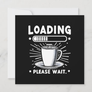 Invitación Cargando Por Favor Espere por Café divertido amant