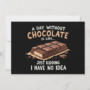 Invitación Chocolate gracioso que dice un día sin chocolate
