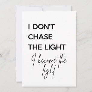 Invitación Cita No persigo la Luz Me convierto en la Luz
