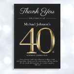 Invitación Classy Black and Gold 40th Birthday Thank You Card<br><div class="desc">Clásica Tarjeta de agradecimiento Black and Gold 40th Birthday. Sencilla pero elegante carta de agradecimiento de cumpleaños con el hito del año de nacimiento en un sólido efecto de texto dorado! Se trata de una plantilla editable que podría utilizarse tanto para hombres como para mujeres. Contáctame si tienes alguna pregunta,...</div>