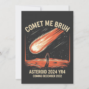 Invitación Comet Me Bruh Funny ASTEROID 2024 YR4