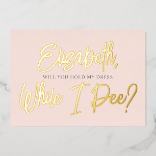 Invitación Con Relieve Metalizado Be My Bridesmaid Funny Pee Invitación al Relieve m
