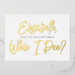 Invitación Con Relieve Metalizado Be My Bridesmaid Funny Pee Invitación al Relieve m<br><div class="desc">Graciosa tarjeta de proposición de dama de honor.</div>