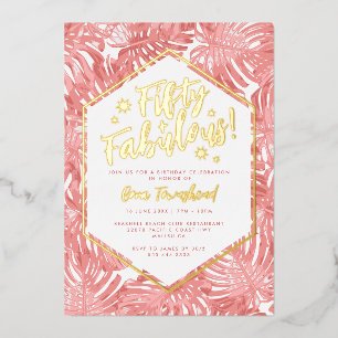 Invitación Con Relieve Metalizado Cincuenta + Fabuloso Cumpleaños Tropical Rosa 50