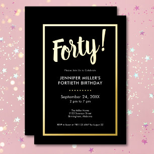 Invitación Con Relieve Metalizado Cumpleaños moderno de 40 años con foil negro y dor