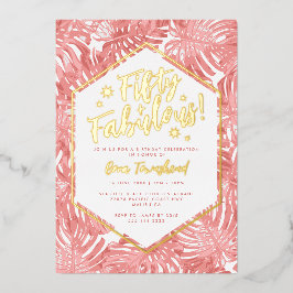 Invitación Con Relieve Metalizado Fifty + Fabulous Pink Tropical 50th Birthday
