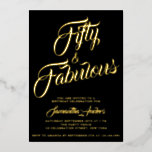 Invitación Con Relieve Metalizado Gold Foil Fifty and Fabulous Script 50th Birthday<br><div class="desc">Gold Foil Fifty and Fabulous script minimal modern 50th birthday invitation that you can personalize and send out for your fiftieth birthday party celebration. The words "Fifty and Fabulous" are set using popular script font typography. The text colors can be changed using the edit menu.</div>