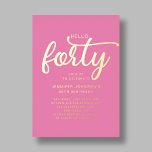 Invitación Con Relieve Metalizado Modern Pink Hello Cuarenta de su 40º cumpleaños Go<br><div class="desc">Modern Pink Hello 400th Birthday Relieve metalizado dorado Invitation.</div>
