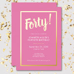 Invitación Con Relieve Metalizado Rosa y Relieve metalizado dorado modernos 40 cumpl<br><div class="desc">Celebra con estilo nuestra moderna y elegante invitación. Un vibrante fondo rosado se acentúa con un deslumbrante Relieve metalizado de oro "Cuarenta!" y un lujoso marco de Relieve metalizado dorado que rodea los detalles de los fiestas de moda. Sencillo, sofisticado y perfecto para el cumpleaños de un hito. Creado por...</div>