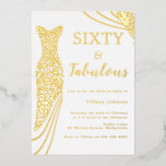 Invitación Con Relieve Metalizado ¡Sesenta y Fabuloso! Vestido de Relieve metalizado<br><div class="desc">¡Sesenta y Fabuloso! Vestido de Relieve metalizado dorado Invitación al Relieve metalizado de cumpleaños número 60 Ver otras invitaciones en nuestra tienda de nichos y nidos</div>