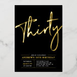 Invitación Con Relieve Metalizado Treinta | Fiesta de cumpleaños moderna de oro y ne<br><div class="desc">Celebra tu día especial con esta elegante invitación de cumpleaños de 30 años con foil. Este diseño presenta un texto de foil dorado chic "Treinta" sobre un fondo negro. Puedes elegir el color de sello de foil real (Oro, Plata, Rosa oro). Más diseños y suministros para fiestas están disponibles en...</div>