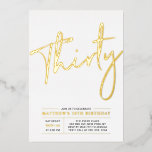 Invitación Con Relieve Metalizado Treinta | Oro moderno 30 Fiesta de cumpleaños<br><div class="desc">Celebra tu día especial con esta elegante invitación al Relieve metalizado de 30 años de fiesta. Este diseño presenta un Relieve metalizado de oro de moda "Treinta" con un diseño limpio. Puedes elegir el color real del sello de Relieve metalizado (oro, plata, oro Rosa). Hay más diseños y suministros de...</div>