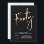 Invitación Cuarenta | Fiesta de cumpleaños moderna con Rosa D<br><div class="desc">Celebra tu día especial con esta sencilla y elegante invitación de cumpleaños número 40. Este diseño presenta un chic "Cuarenta" con un diseño limpio en combinación de colores negro y rosa dorado. Más diseños y suministros para fiestas están disponibles en mi tienda BaraBomDesign.</div>