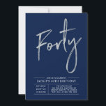 Invitación Cuarenta | Silver & Navy Modern 40th Birthday Fies<br><div class="desc">Celebra tu día especial con esta sencilla y elegante invitación a la fiesta de cumpleaños número 40. Este diseño presenta un guión de pincel de moda "Forty" con un diseño limpio sobre un fondo azul marino. Se puede personalizar el texto y el color de fondo. Hay más diseños y suministros...</div>