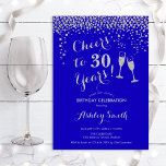 Invitación Cumpleaños - Saludos A 30 Años De Plata Azul Real<br><div class="desc">30.ª Invitación de cumpleaños. ¡Salud A 30 Años! Diseño elegante en zafiro azul real y plata. Incluye gafas de champán,  letra de guión y confeti. Perfecto para una elegante fiesta de 30 años. Personaliza con tus propios detalles. Se puede personalizar para mostrar cualquier edad.</div>