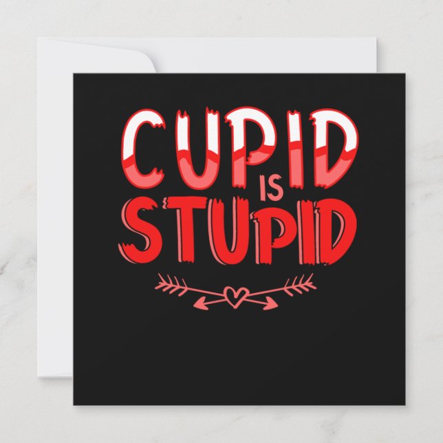 Invitación Cupid Is Stupid Anti Valentines Day Heart Gift (Anverso)