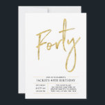Invitación de cumpleaños número 40 | Oro Moderno F<br><div class="desc">Celebra tu día especial con esta simple y elegante invitación de cumpleaños número 40. Este diseño presenta un chic "Cuarenta" en letra de pincel con un diseño limpio en combinación de colores negro y dorado. Más diseños y suministros para fiestas están disponibles en mi tienda BaraBomDesign.</div>