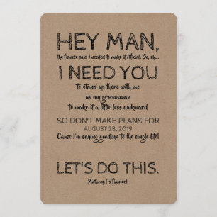 Invitación Divertida propuesta de Groomsman "Oye, hombre, te 