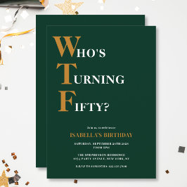 Invitación Divertido cumpleaños 50 WTF Humorístico Verde oscu