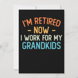 Invitación Divertido Estoy Retirado Ahora Trabajo Para Mis Ni