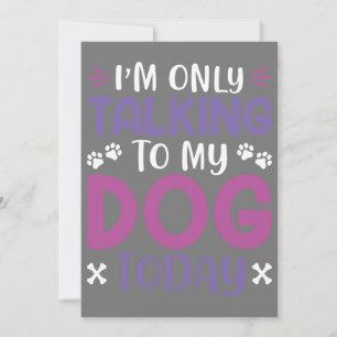 Invitación Divertido, hoy solo le estoy hablando a mi perro