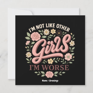Invitación Divertido, no soy como otros Chicas, estoy peor.