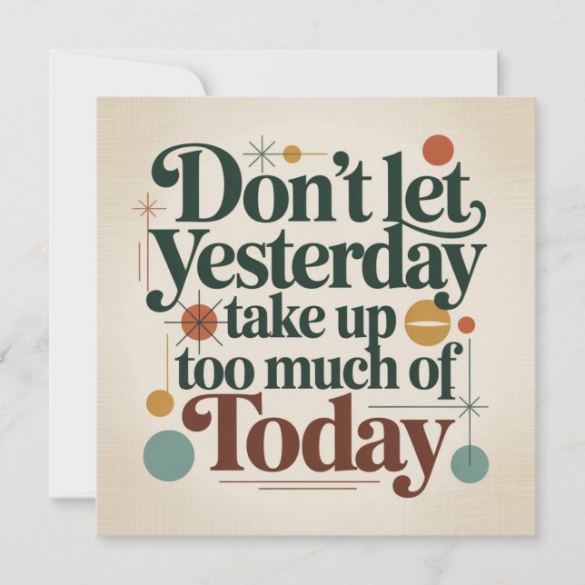 Invitación Don't Let Yesterday Take Up Too Much Of Today (Anverso)
