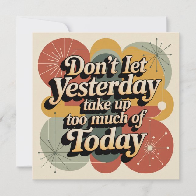 Invitación Don't Let Yesterday Take Up Too Much Of Today (Anverso)