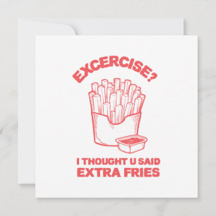 Invitación Ejercicio pensé que dijiste papas fritas extra - A