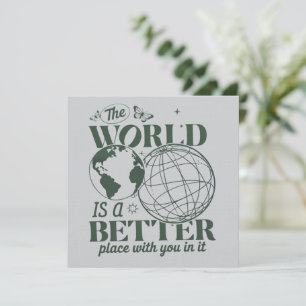 Invitación El mundo es un lugar mejor con usted en él Ansieda