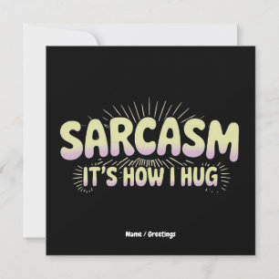 Invitación El Sarcasmo Divertido Es Cómo Abrazo A Amigos Fami