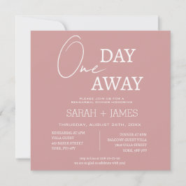 Invitación Elegant Dusty Pink One Day Away Rehearsal Dinner