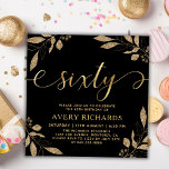 Invitación Elegante Sixty Gold Script Negro 60 cumpleaños<br><div class="desc">Elegante Moda Botánica Negro y Oro Sesenta Guión 60 Invitación de cumpleaños. Esta plantilla moderna para invitaciones a fiestas de cumpleaños incluye un elegante texto de "sesenta" en un enorme guión de caligrafía (o tipografía) falso Relieve metalizado dorado con cruz torcida, un arreglo follaje botánico de Relieve metalizado de oro...</div>