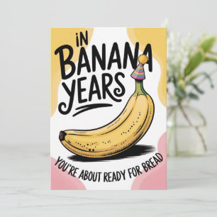 Invitación En los años bananeros eres Chiste de pan