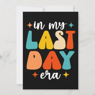 Invitación En Mi Última Era Groovy Gracioso El Último Día De