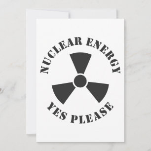 Invitación Energía nuclear, por favor, energía nuclear