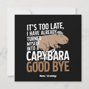 Invitación Es demasiado tarde, ya me he convertido en capybar