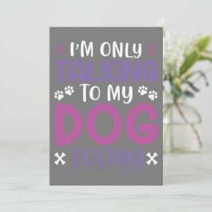 Invitación Es Gracioso Que Solo Esté Hablando Con Mi Perro Ho