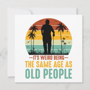 Invitación Es raro ser de la misma edad que los ancianos